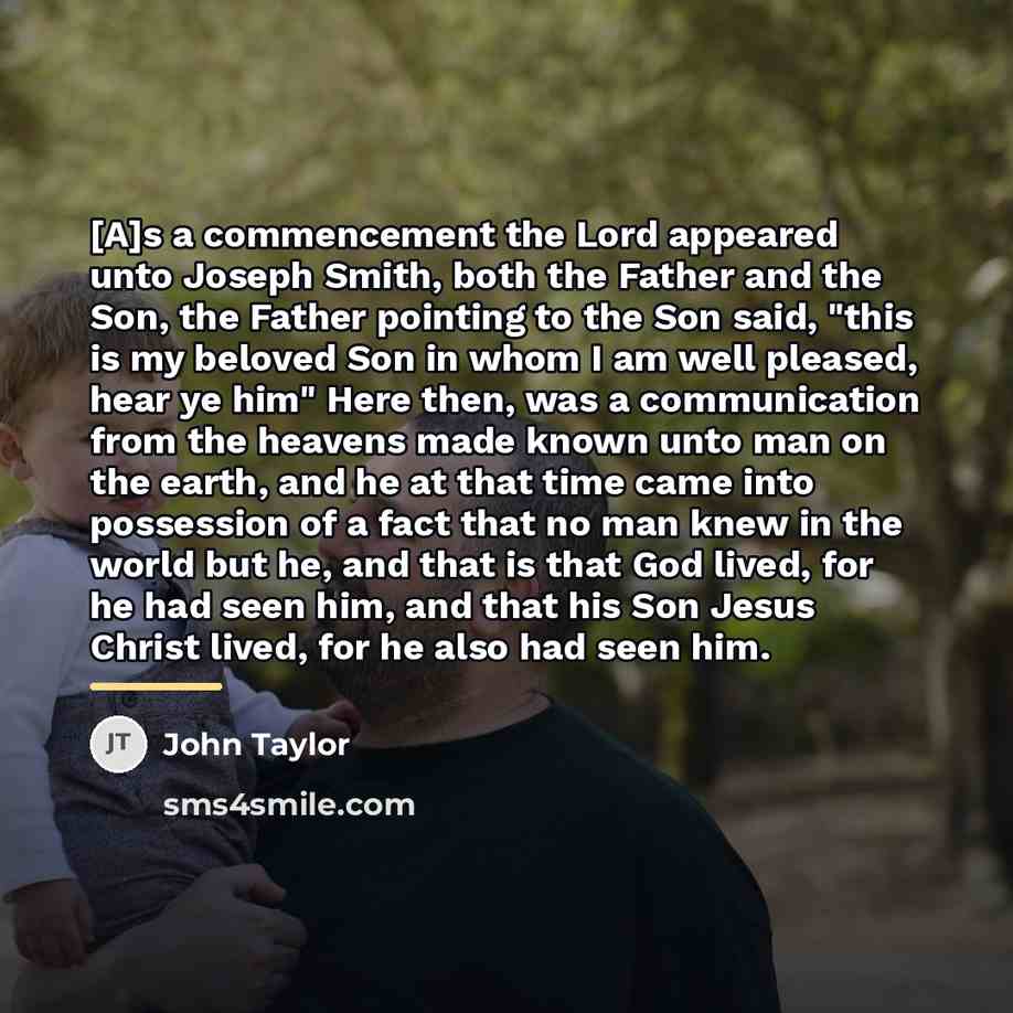 “[A]s a commencement the Lord appeared unto Joseph Smith, both…” quote by John Taylor