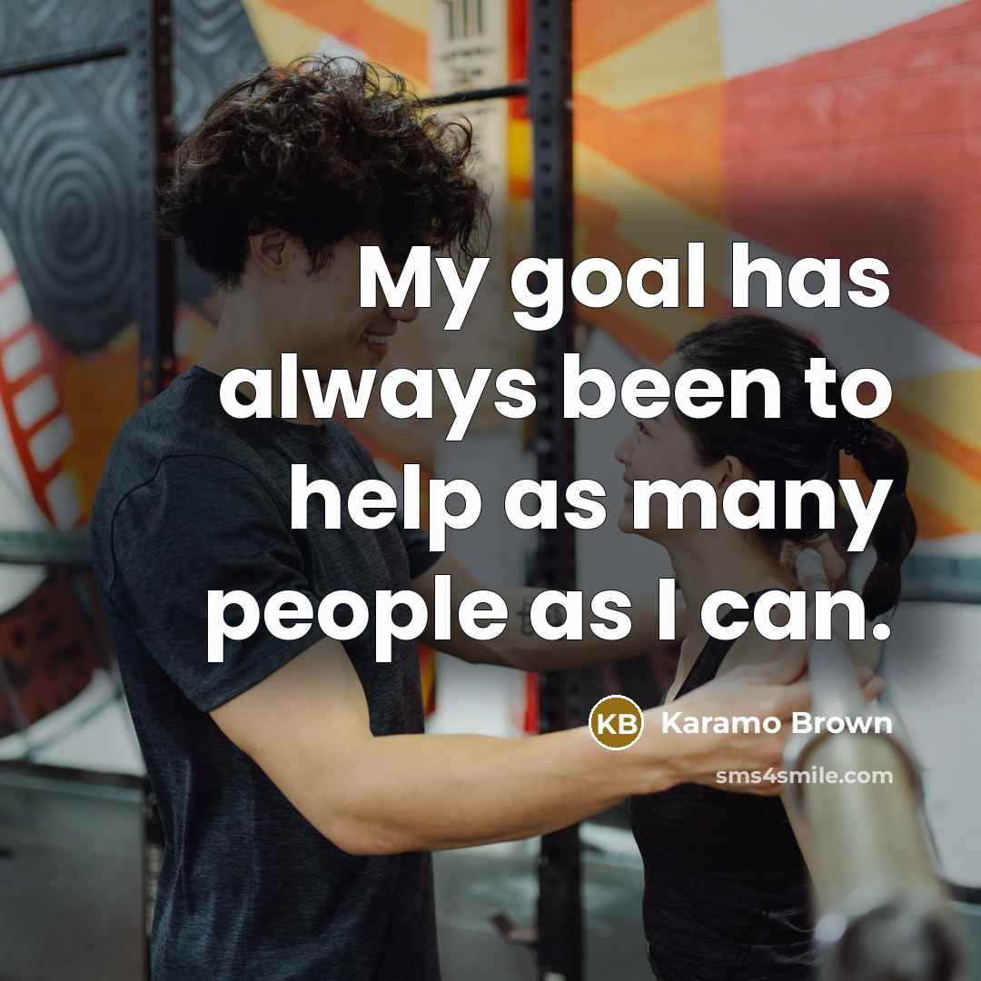 “My goal has always been to help as many people…” quote by Karamo Brown