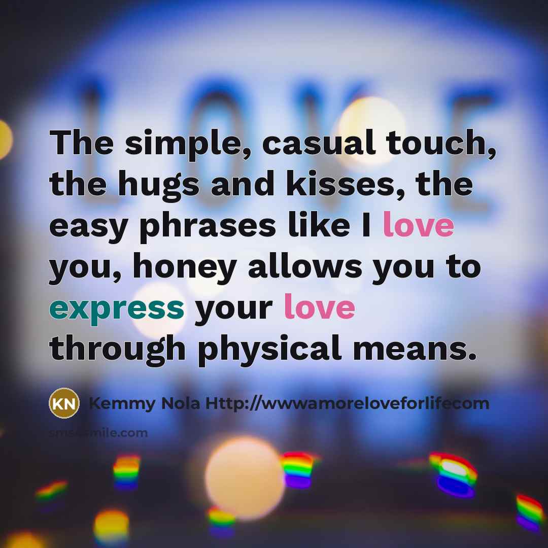 “The simple, casual touch, the hugs and kisses, the easy…” quote by Kemmy Nola Http://wwwamoreloveforlifecom