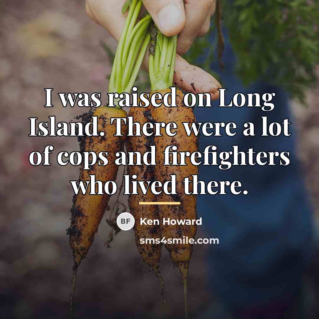 “I was raised on Long Island. There were a lot…” quote by Ken Howard