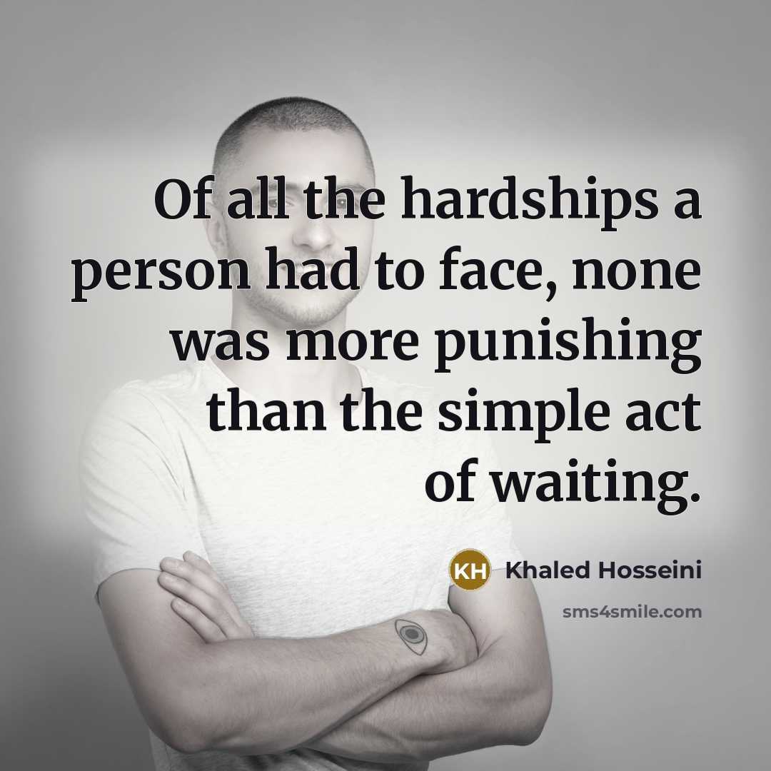 “Of all the hardships a person had to face, none…” quote by Khaled Hosseini