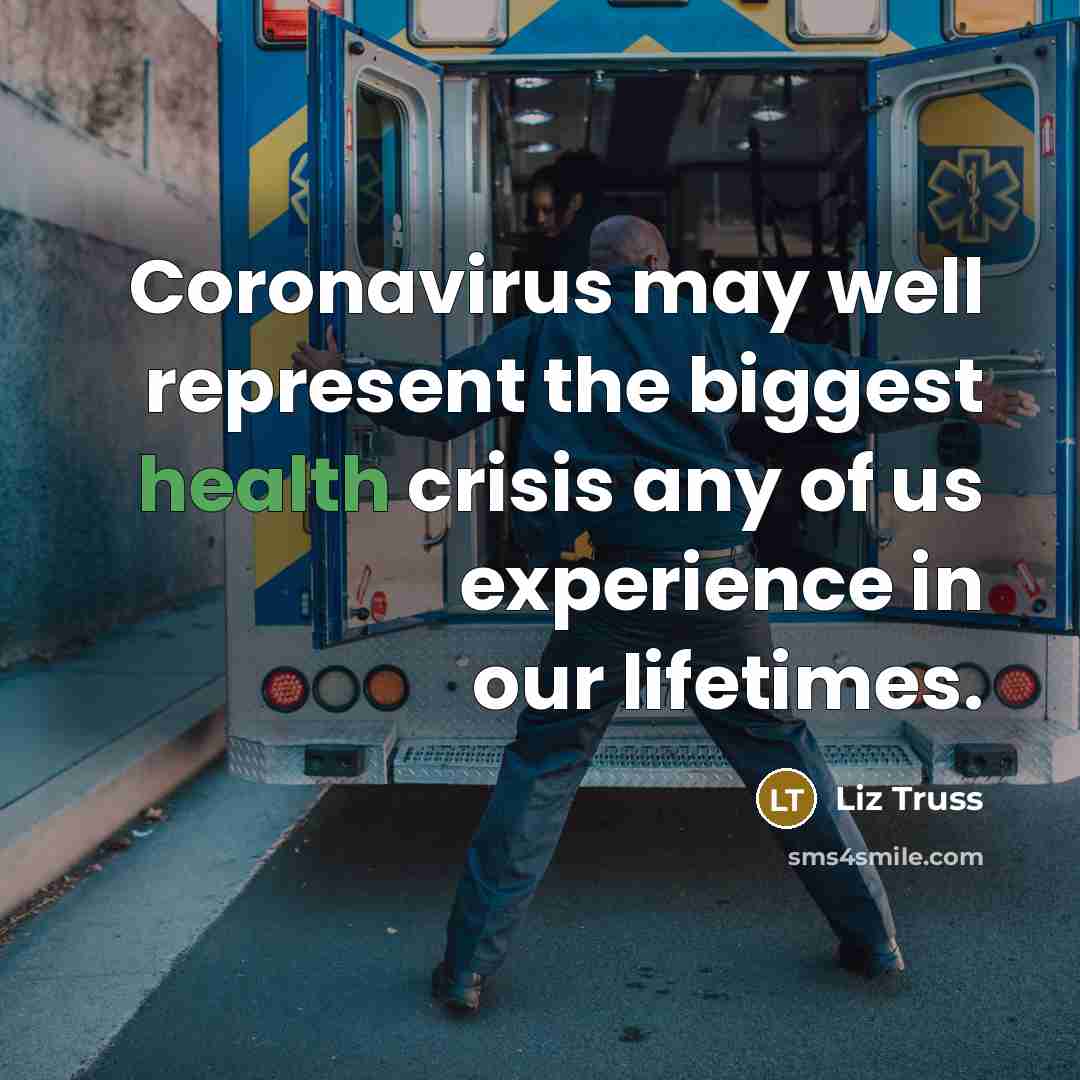 “Coronavirus may well represent the biggest health crisis any of…” quote by Liz Truss