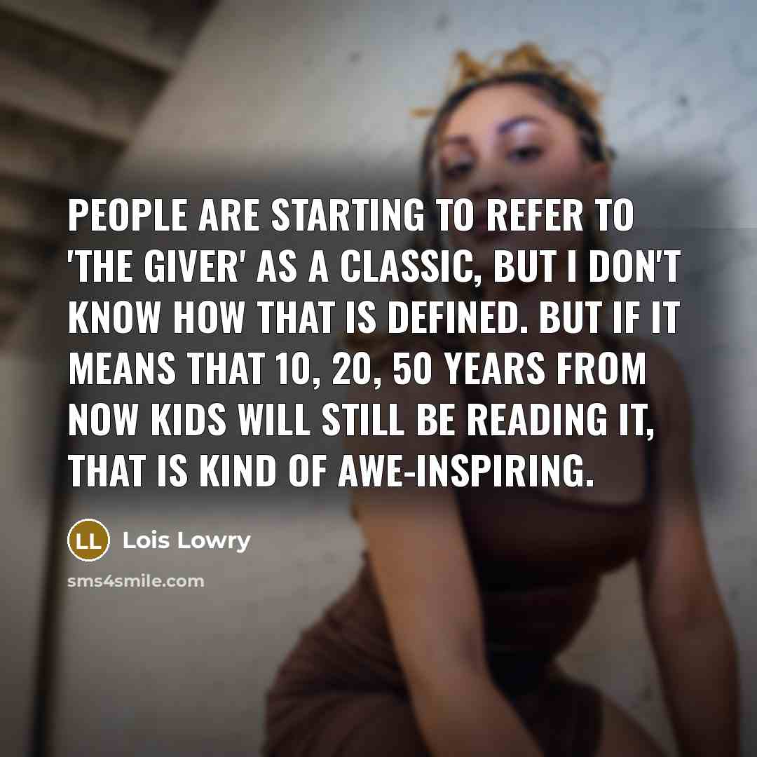 “People are starting to refer to 'The Giver' as a…” quote by Lois Lowry