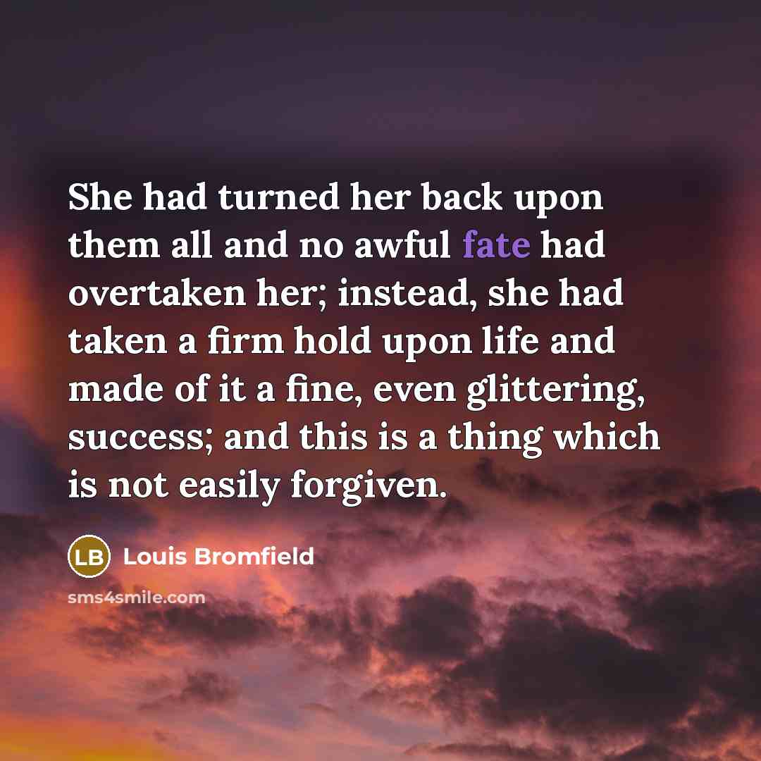 “She had turned her back upon them all and no…” quote by Louis Bromfield