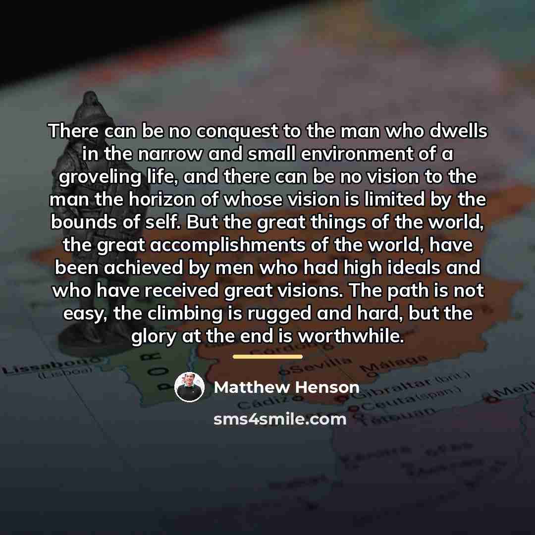 “There can be no conquest to the man who dwells…” quote by Matthew Henson