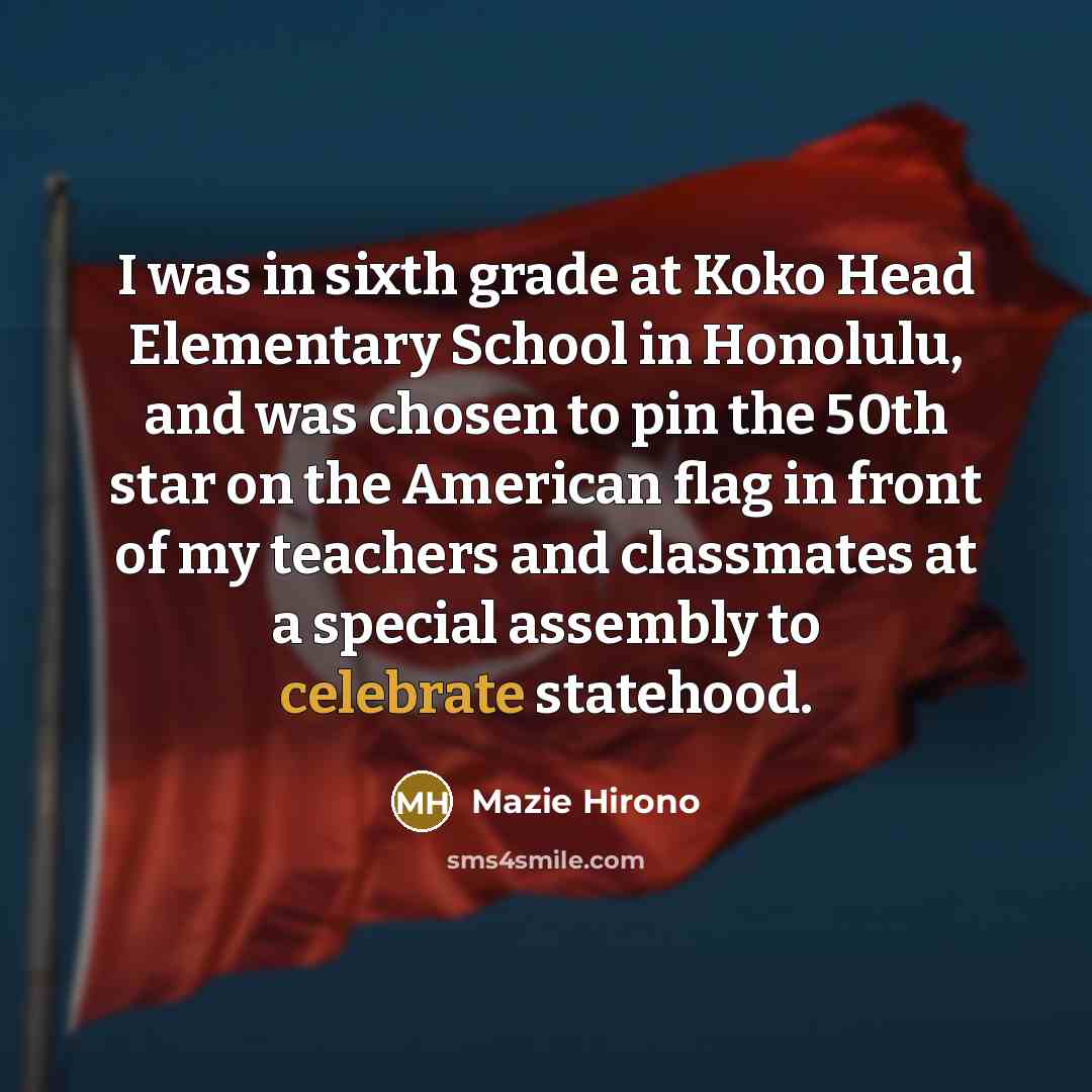 “I was in sixth grade at Koko Head Elementary School…” quote by Mazie Hirono