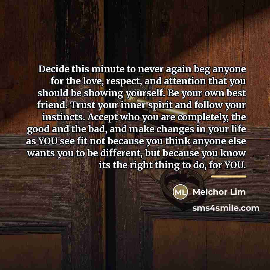 “Decide this minute to never again beg anyone for the…” quote by Melchor Lim