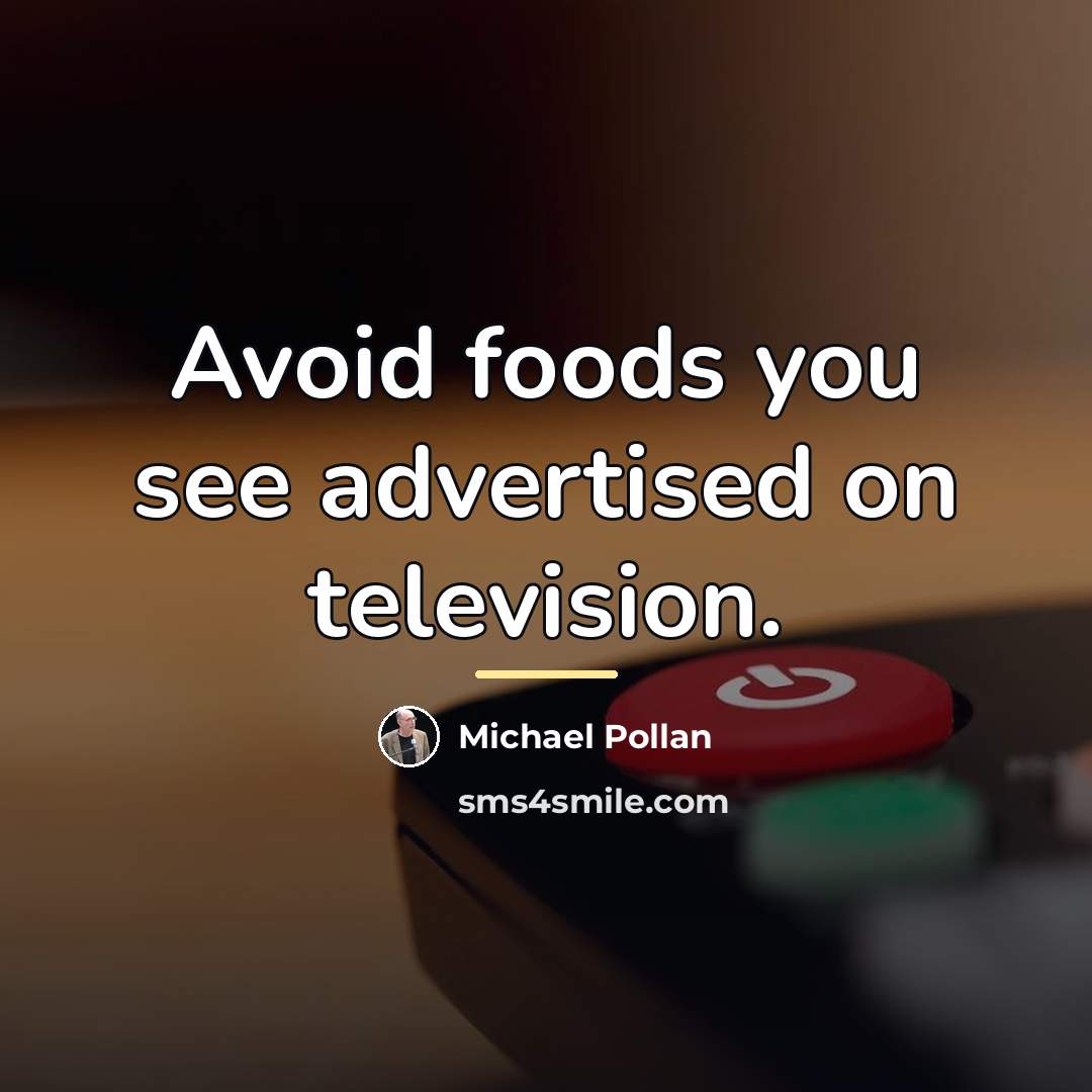 “Avoid foods you see advertised on television.…” quote by Michael Pollan