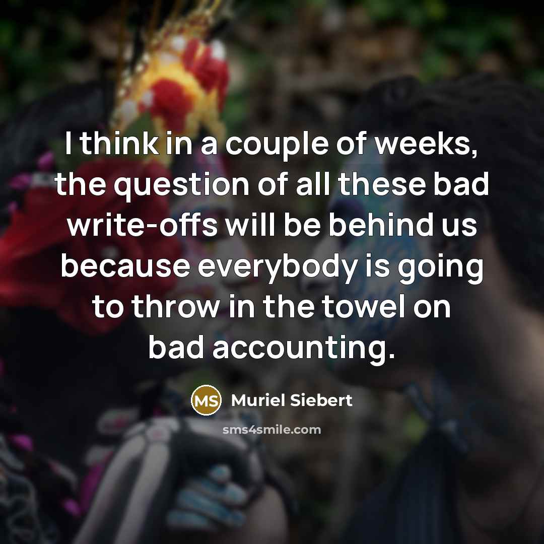 “I think in a couple of weeks, the question of…” quote by Muriel Siebert