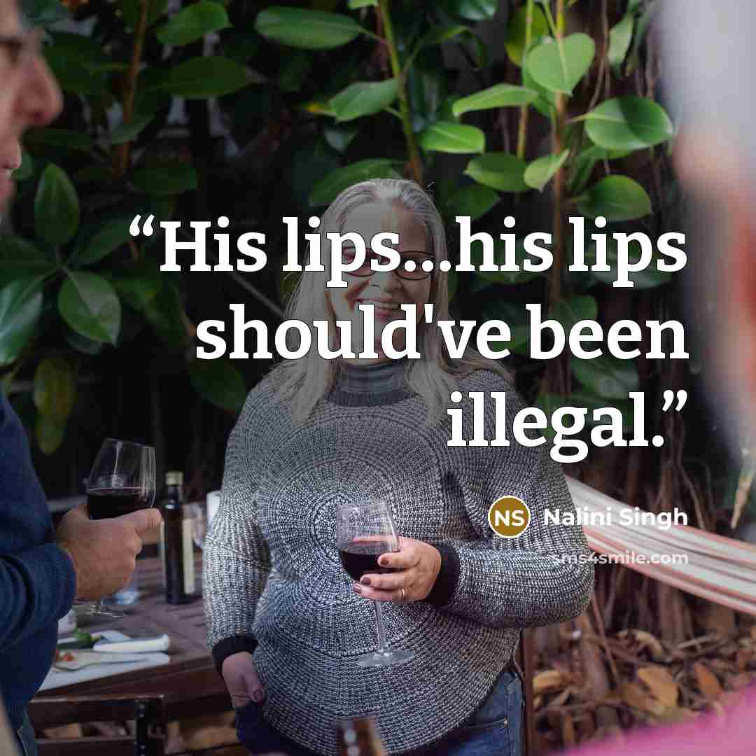 “His lips…his lips should've been illegal.” quote by Nalini Singh