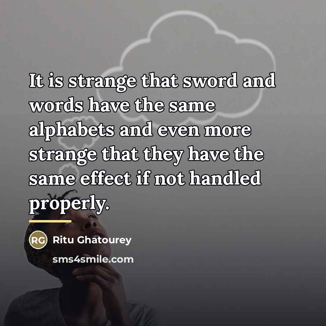 “It is strange that sword and words have the same…” quote by Ritu Ghatourey