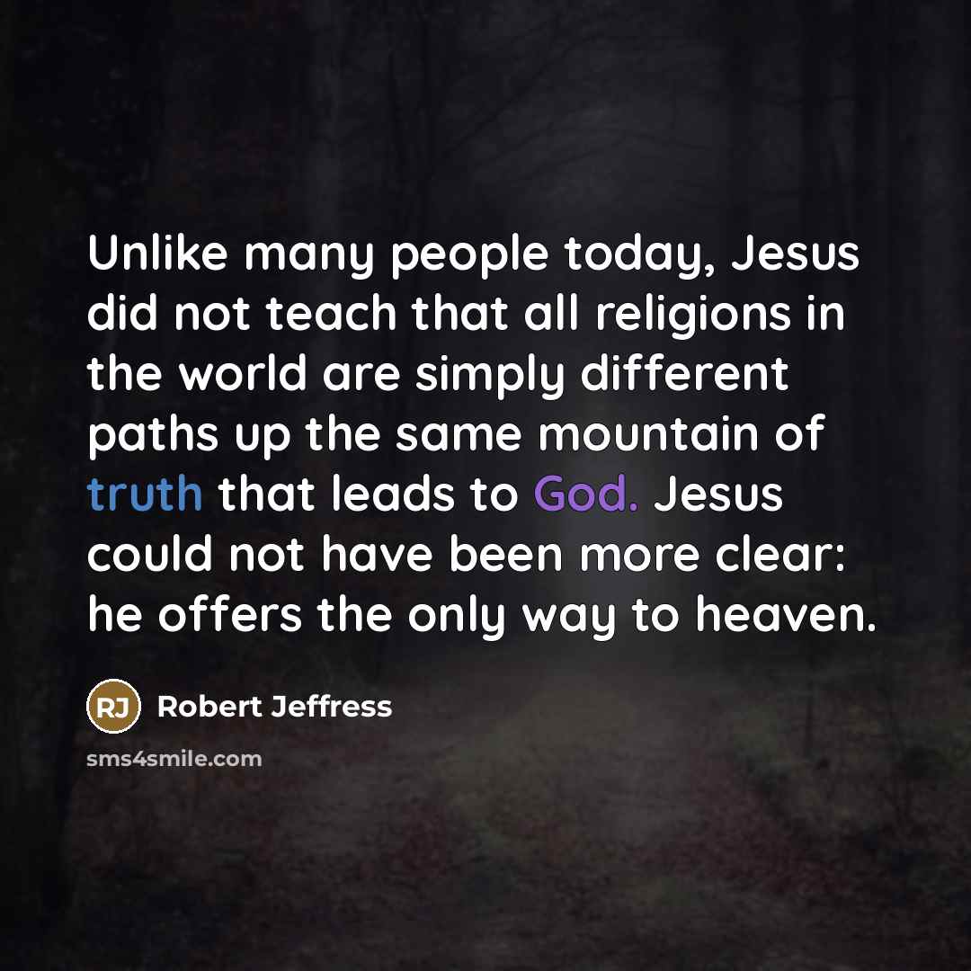 “Unlike many people today, Jesus did not teach that all…” quote by Robert Jeffress