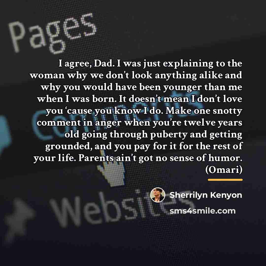 “I agree, Dad. I was just explaining to the woman…” quote by Sherrilyn Kenyon
