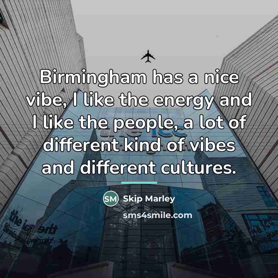 “Birmingham has a nice vibe, I like the energy and…” quote by Skip Marley