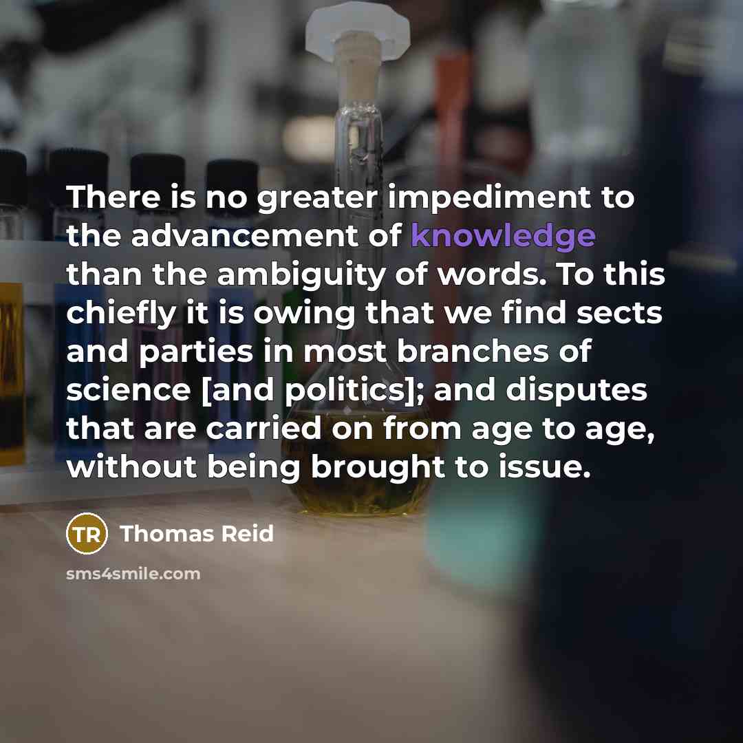“There is no greater impediment to the advancement of knowledge…” quote by Thomas Reid