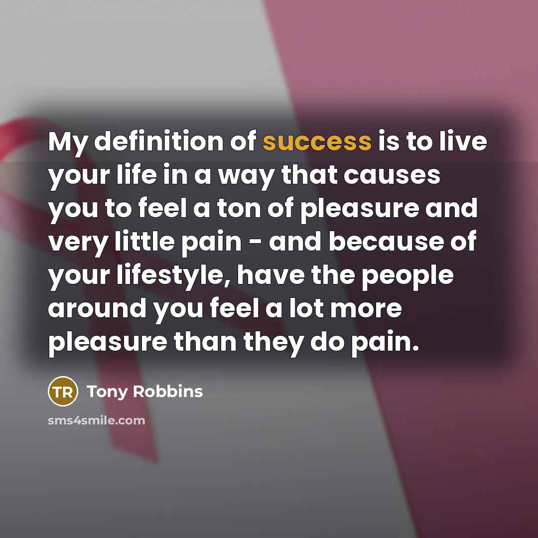 “My definition of success is to live your life in…” quote by Tony Robbins