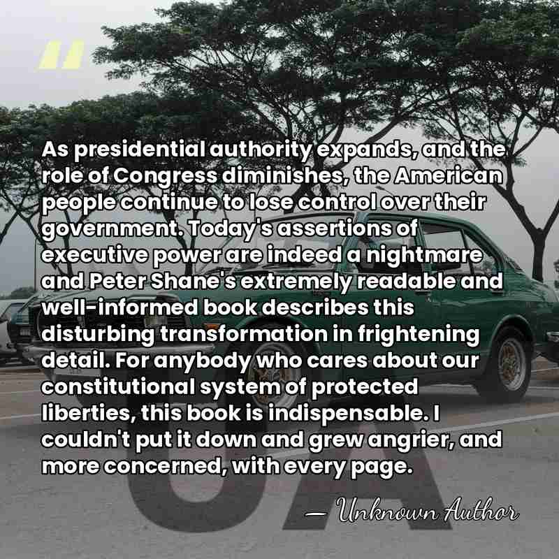 As presidential authority expands, and the role of Congress diminishes, the American&hellip; - Unknown Author