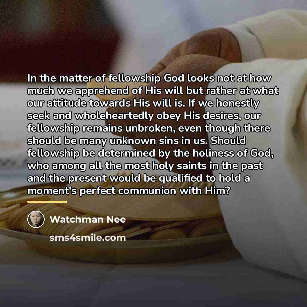 “In the matter of fellowship God looks not at how…” quote by Watchman Nee