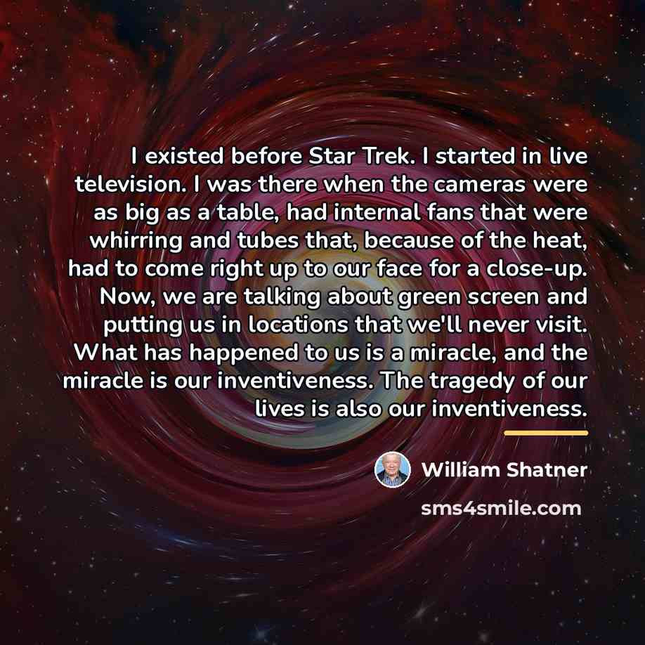 “I existed before Star Trek. I started in live television.…” quote by William Shatner