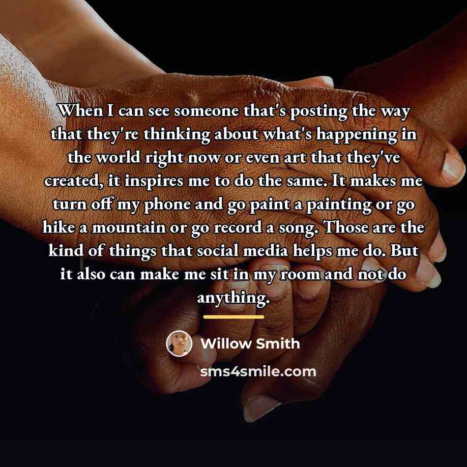 “When I can see someone that's posting the way that…” quote by Willow Smith