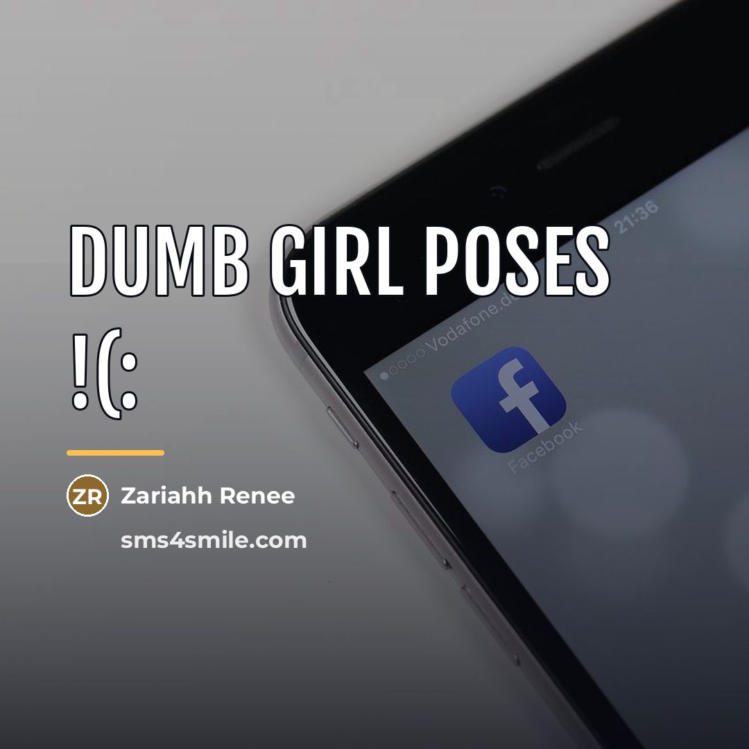 “Dumb Girl Poses !(:…” quote by Zariahh Renee