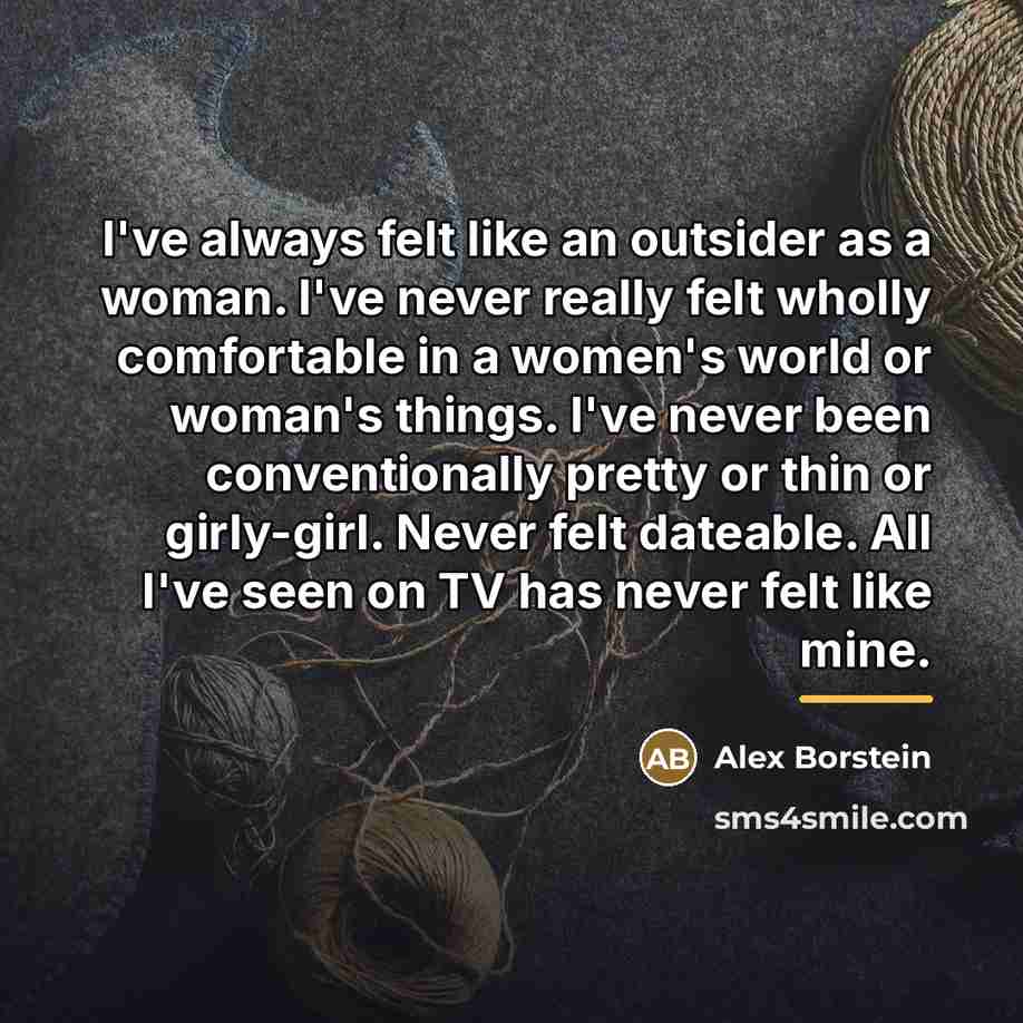 “I've always felt like an outsider as a woman. I've…” quote by Alex Borstein