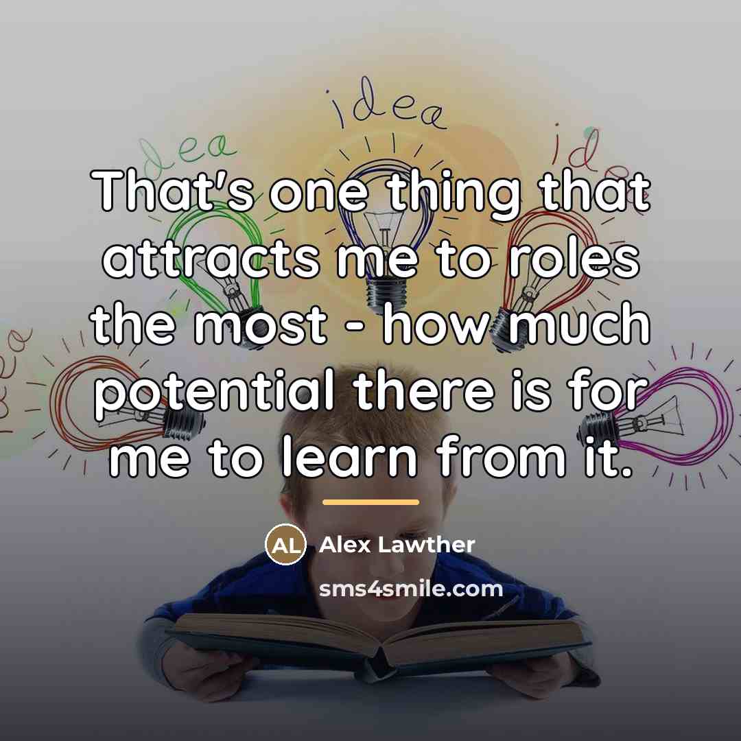 “That's one thing that attracts me to roles the most…” quote by Alex Lawther