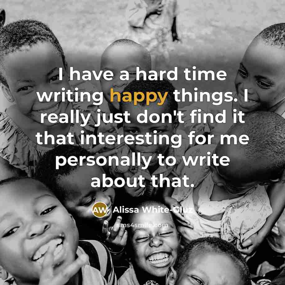 “I have a hard time writing happy things. I really…” quote by Alissa White-Gluz