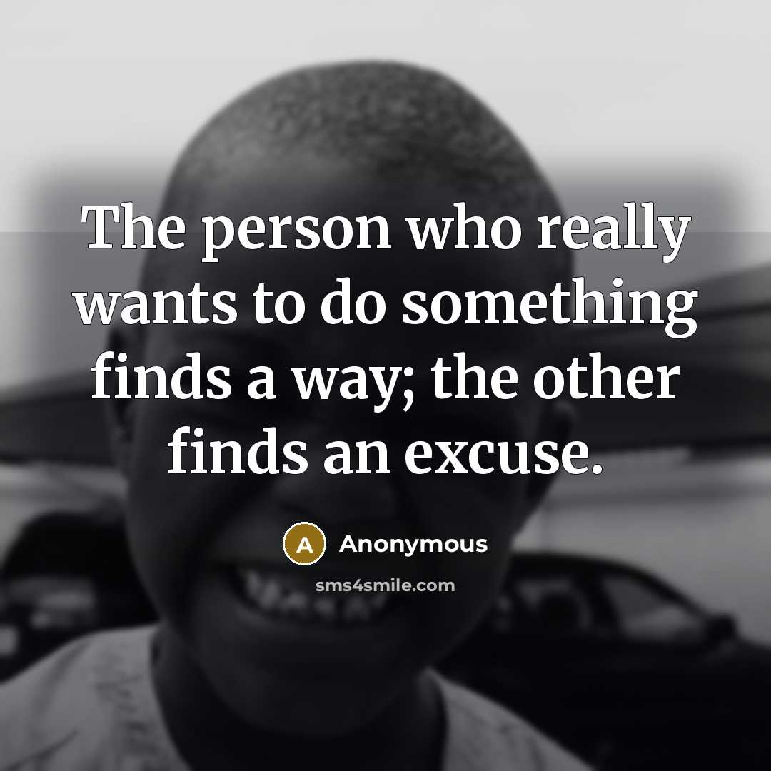 “The person who really wants to do something finds a…” quote by Anonymous