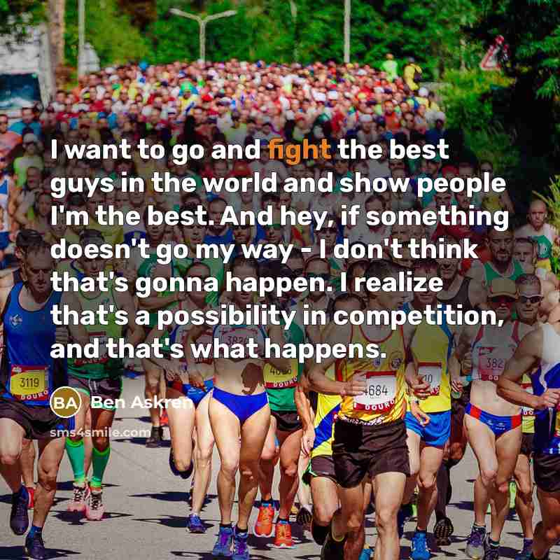 “I want to go and fight the best guys in…” quote by Ben Askren
