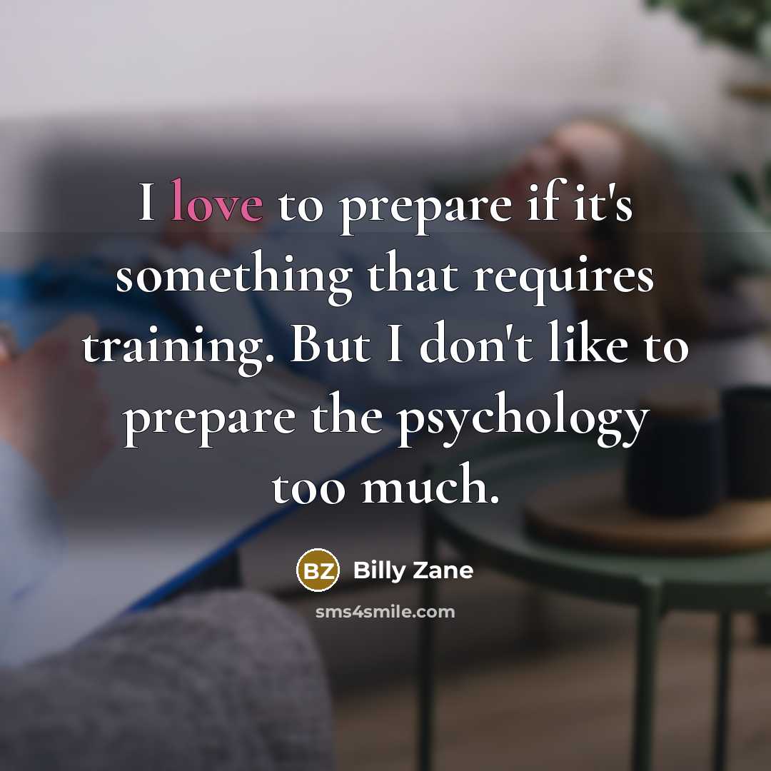 “I love to prepare if it's something that requires training.…” quote by Billy Zane
