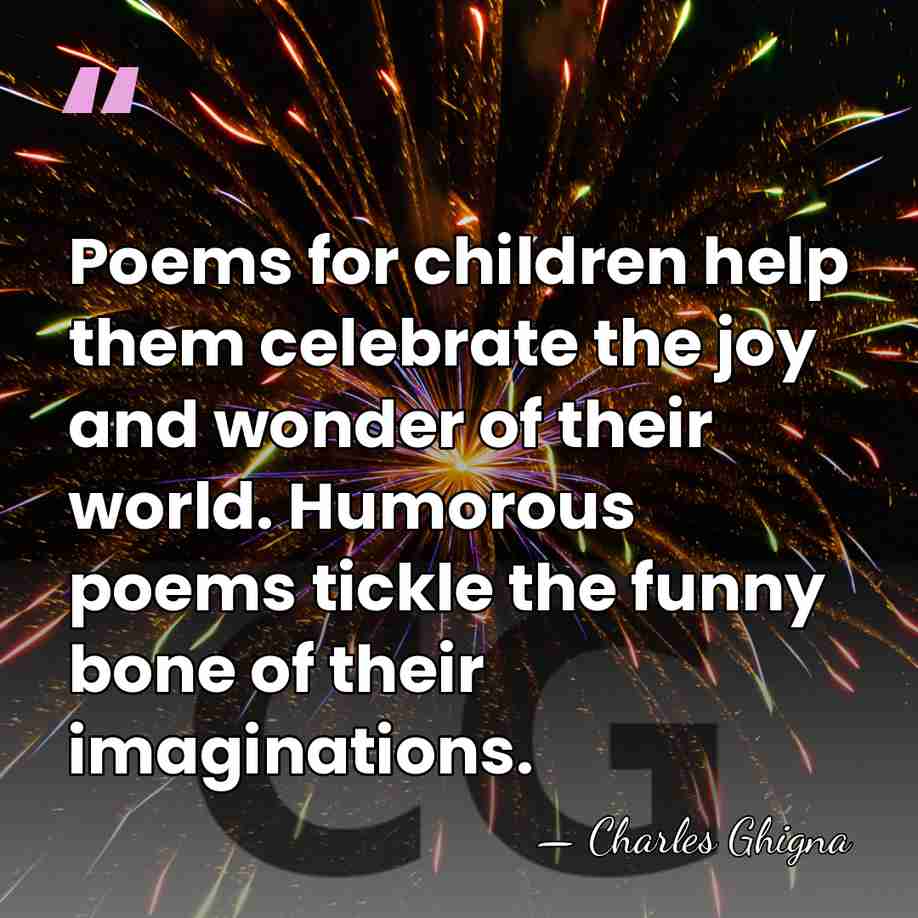 Poems for children help them celebrate the joy and wonder of their&hellip; - Charles Ghigna