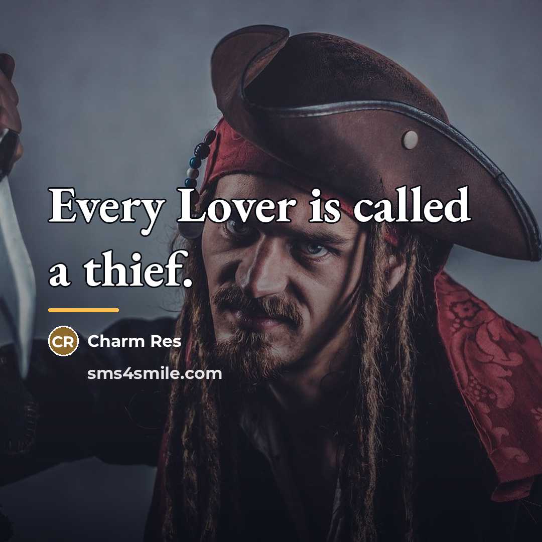 “Every Lover is called a thief.…” quote by Charm Res