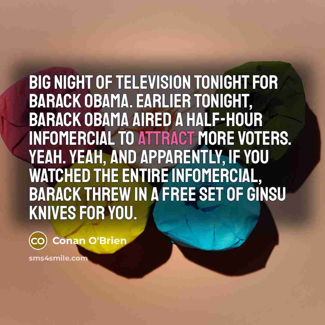“Big night of television tonight for Barack Obama. Earlier tonight,…” quote by Conan O'Brien