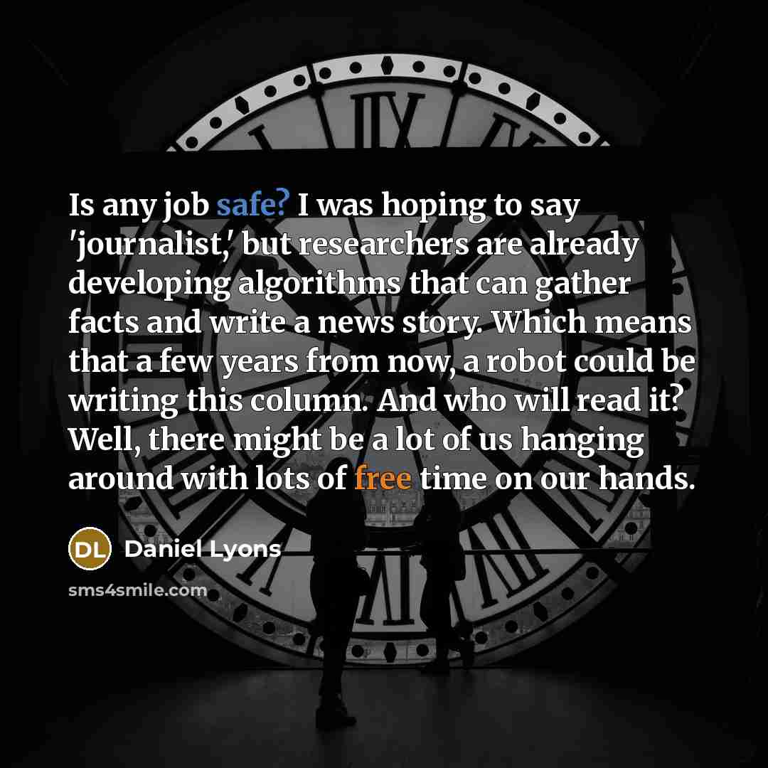 “Is any job safe? I was hoping to say 'journalist,'…” quote by Daniel Lyons