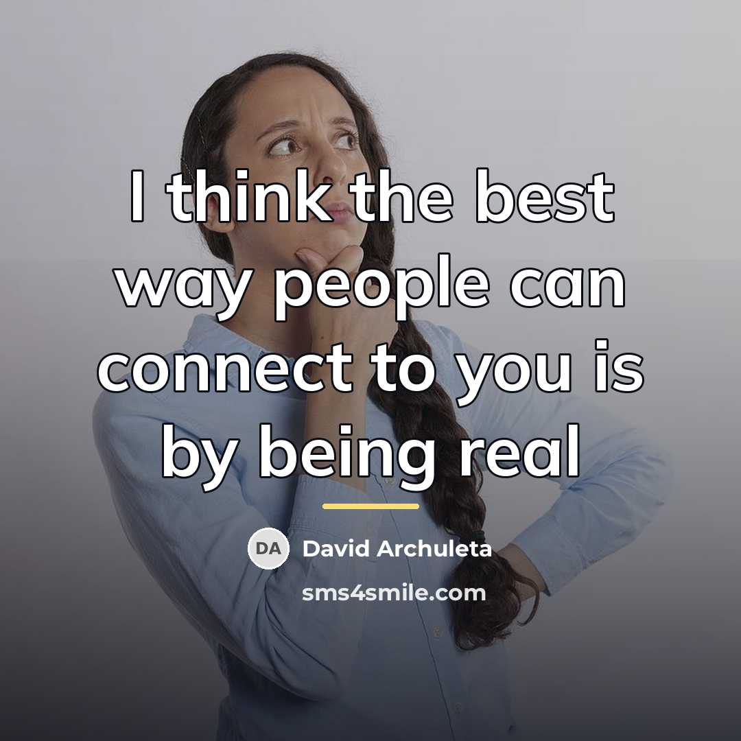 “I think the best way people can connect to you…” quote by David Archuleta