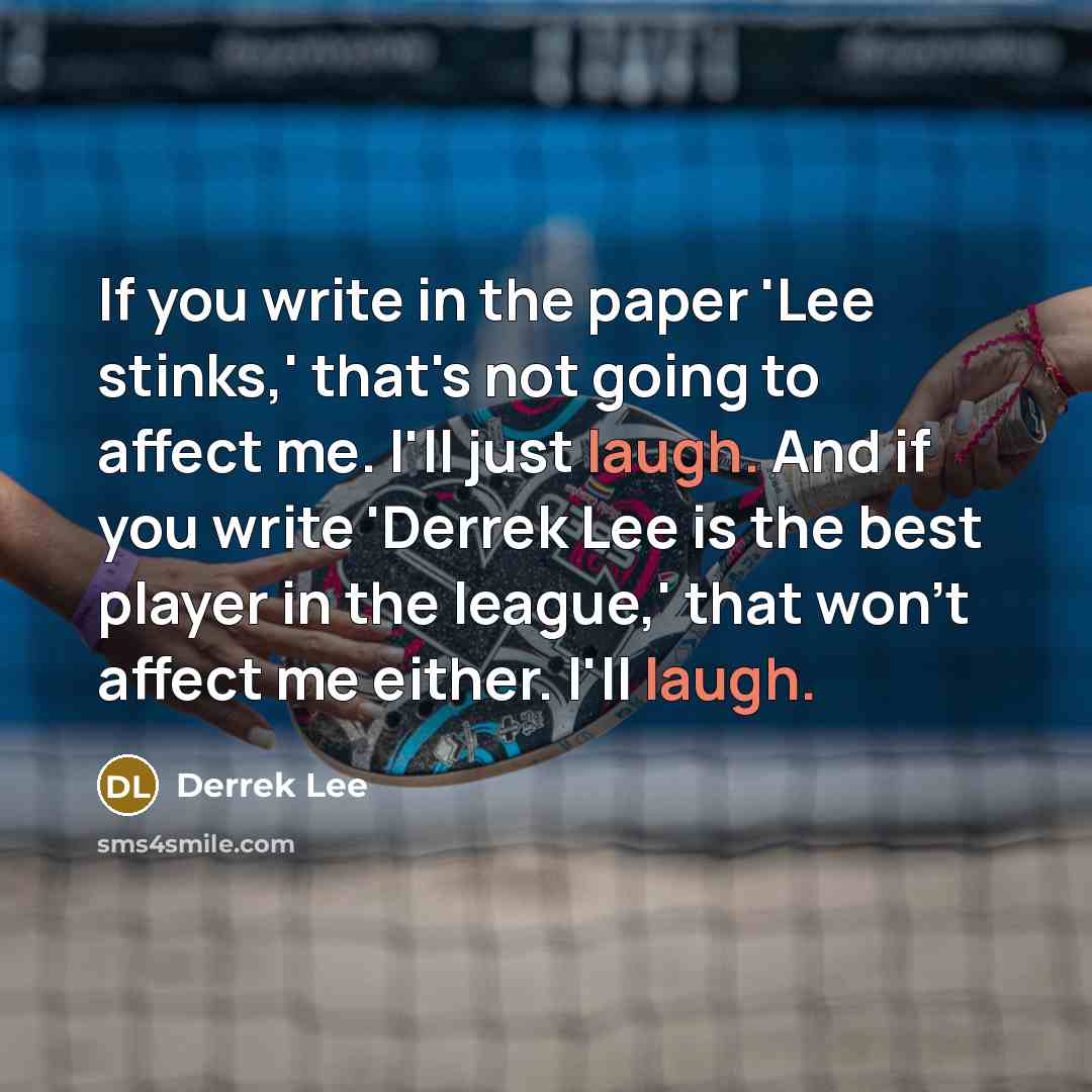 “If you write in the paper 'Lee stinks,' that's not…” quote by Derrek Lee