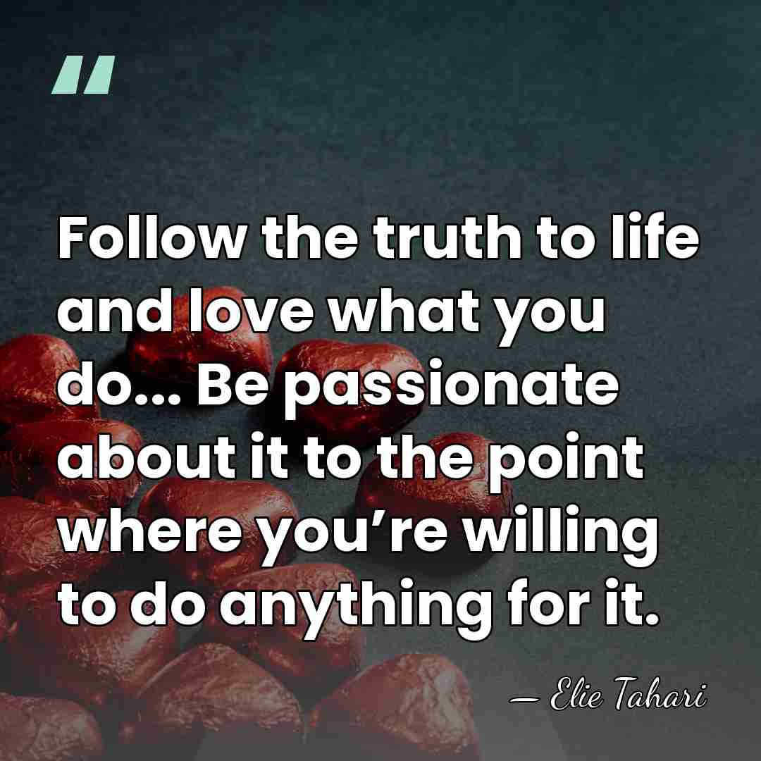Follow the truth to life and love what you do... Be passionate&hellip; - Elie Tahari