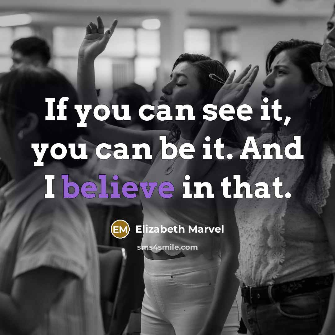 “If you can see it, you can be it. And…” quote by Elizabeth Marvel