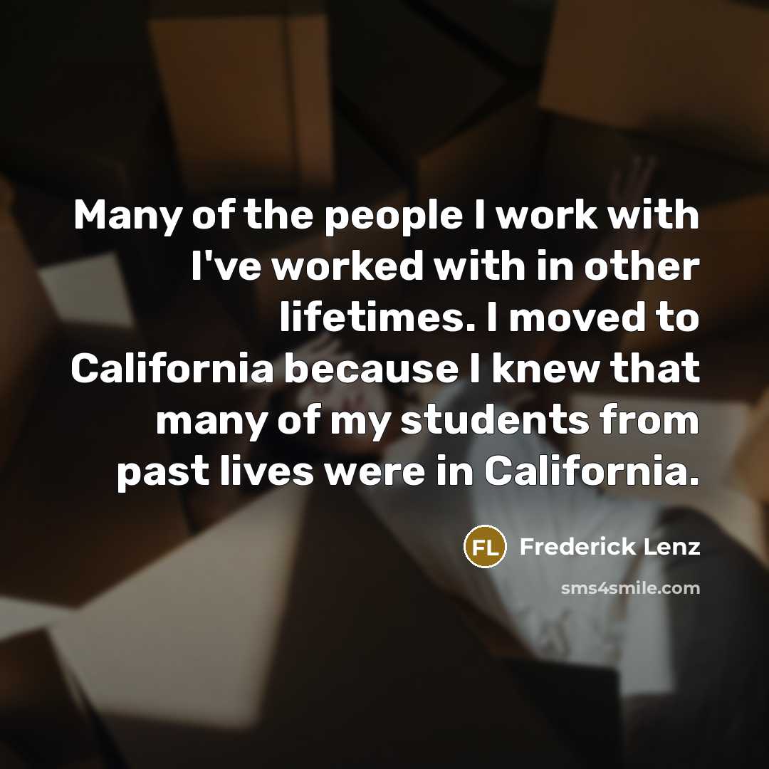 “Many of the people I work with I've worked with…” quote by Frederick Lenz