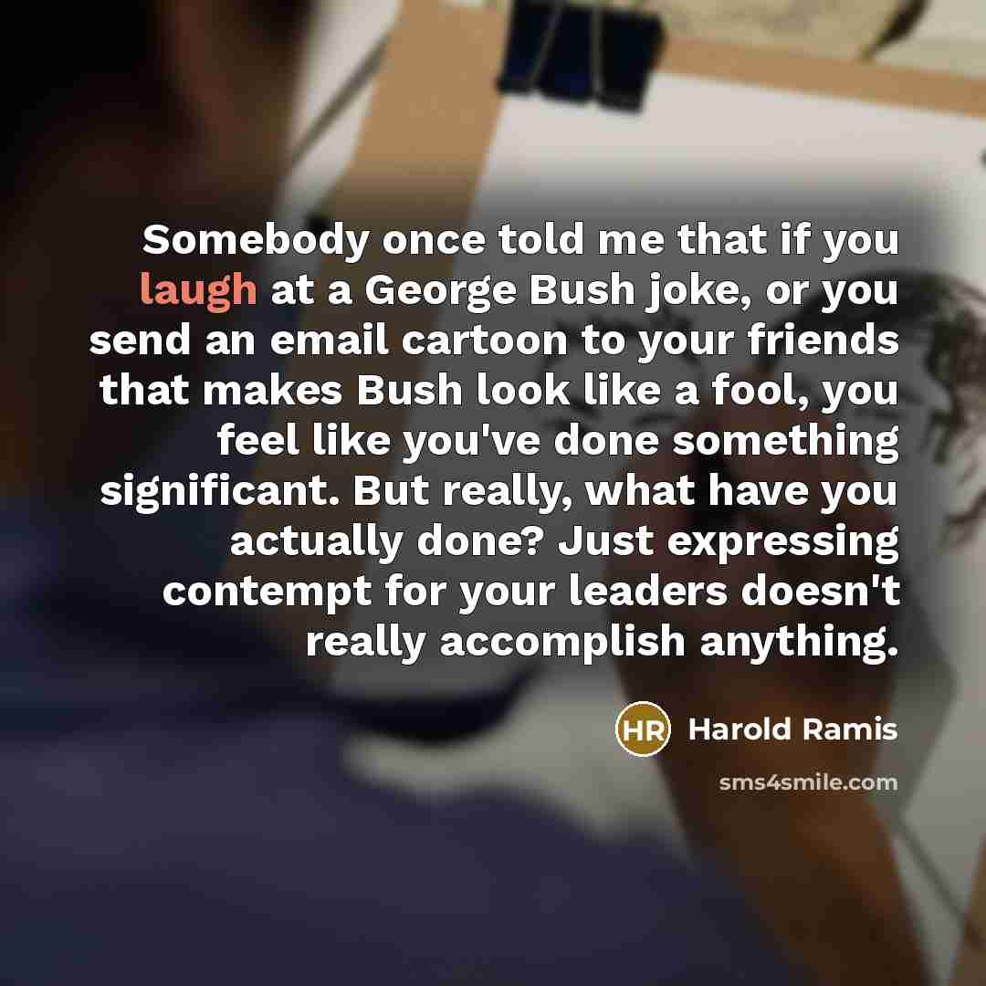 “Somebody once told me that if you laugh at a…” quote by Harold Ramis