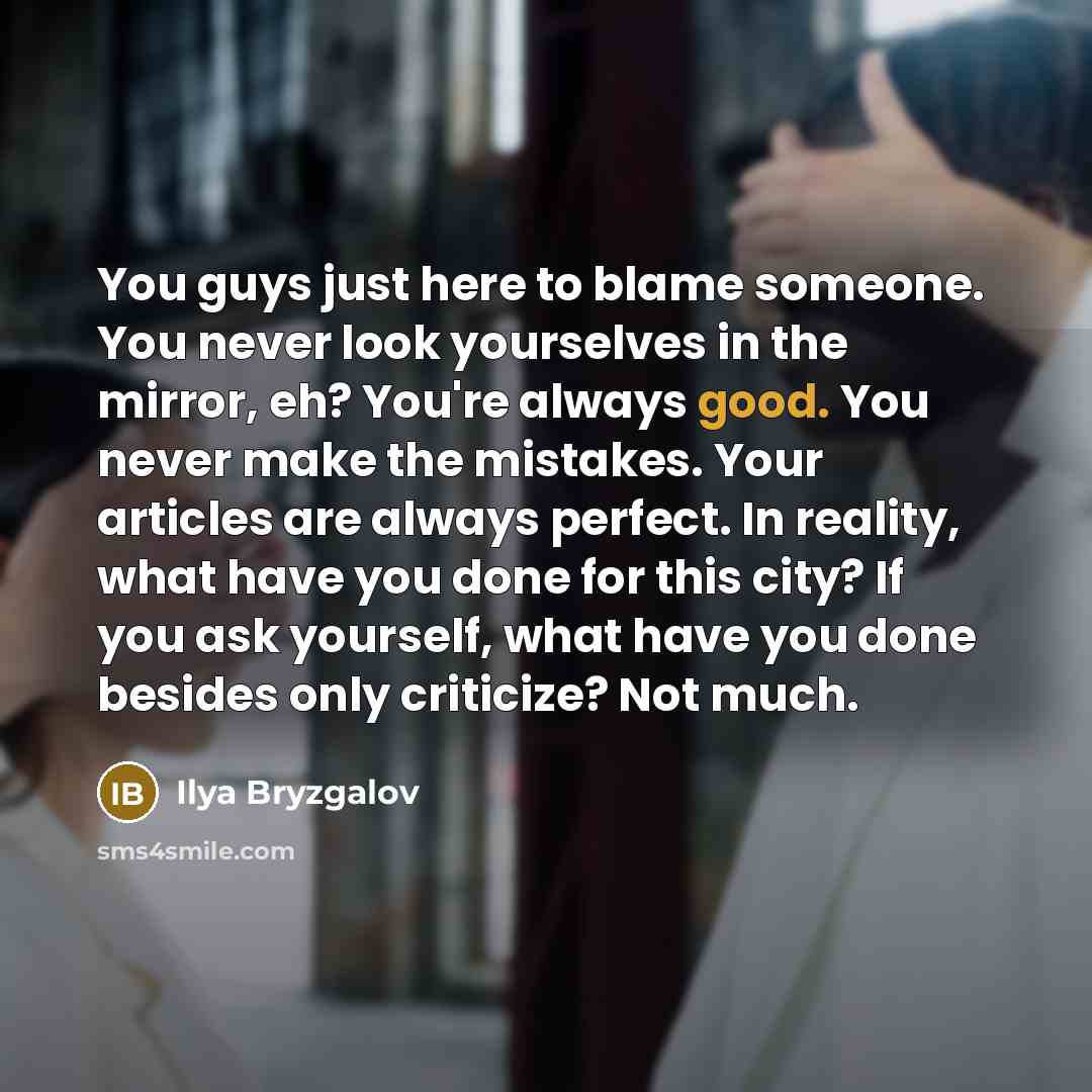 “You guys just here to blame someone. You never look…” quote by Ilya Bryzgalov