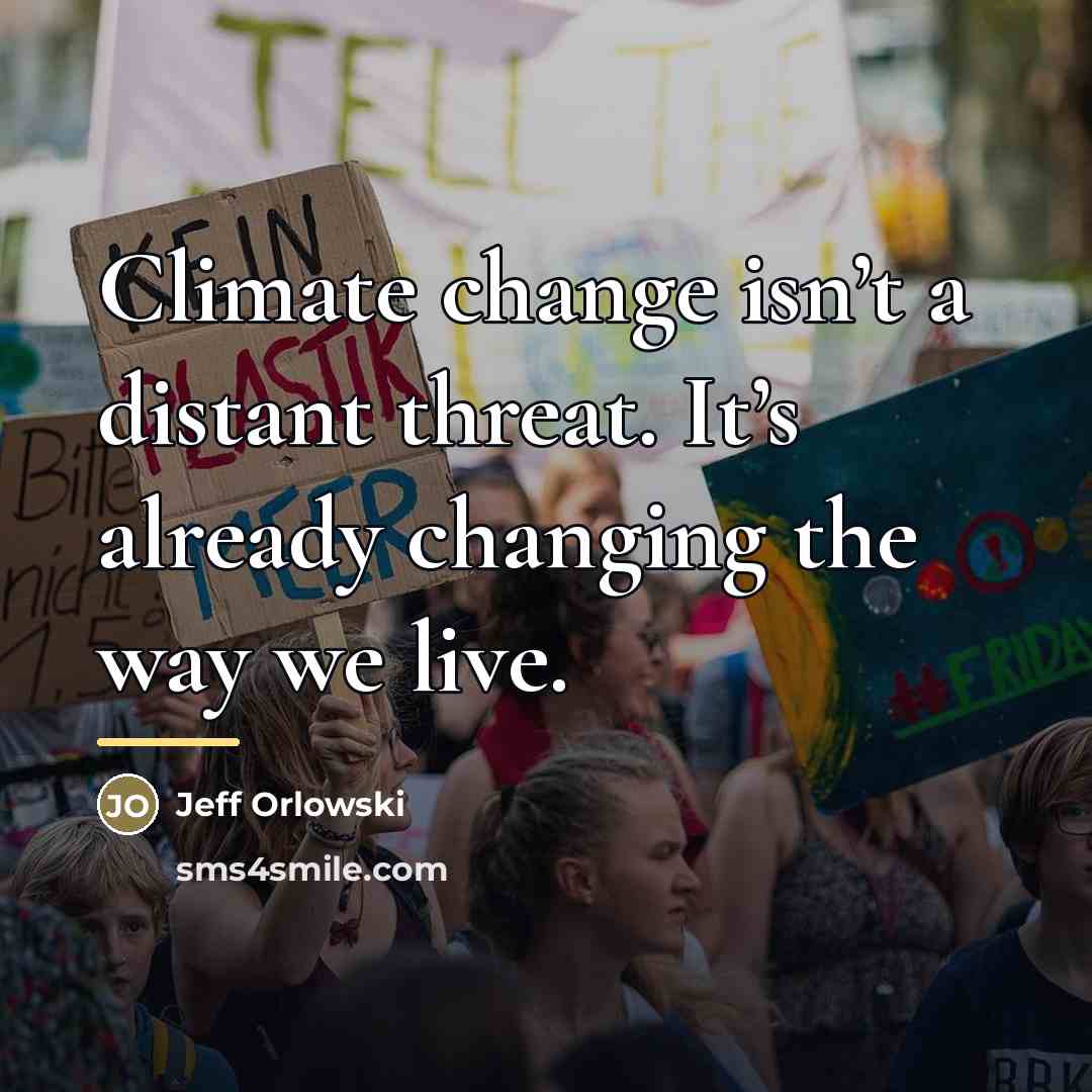 “Climate change isnʼt a distant threat. Itʼs already changing the…” quote by Jeff Orlowski
