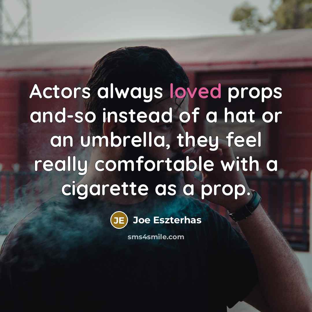 “Actors always loved props and-so instead of a hat or…” quote by Joe Eszterhas