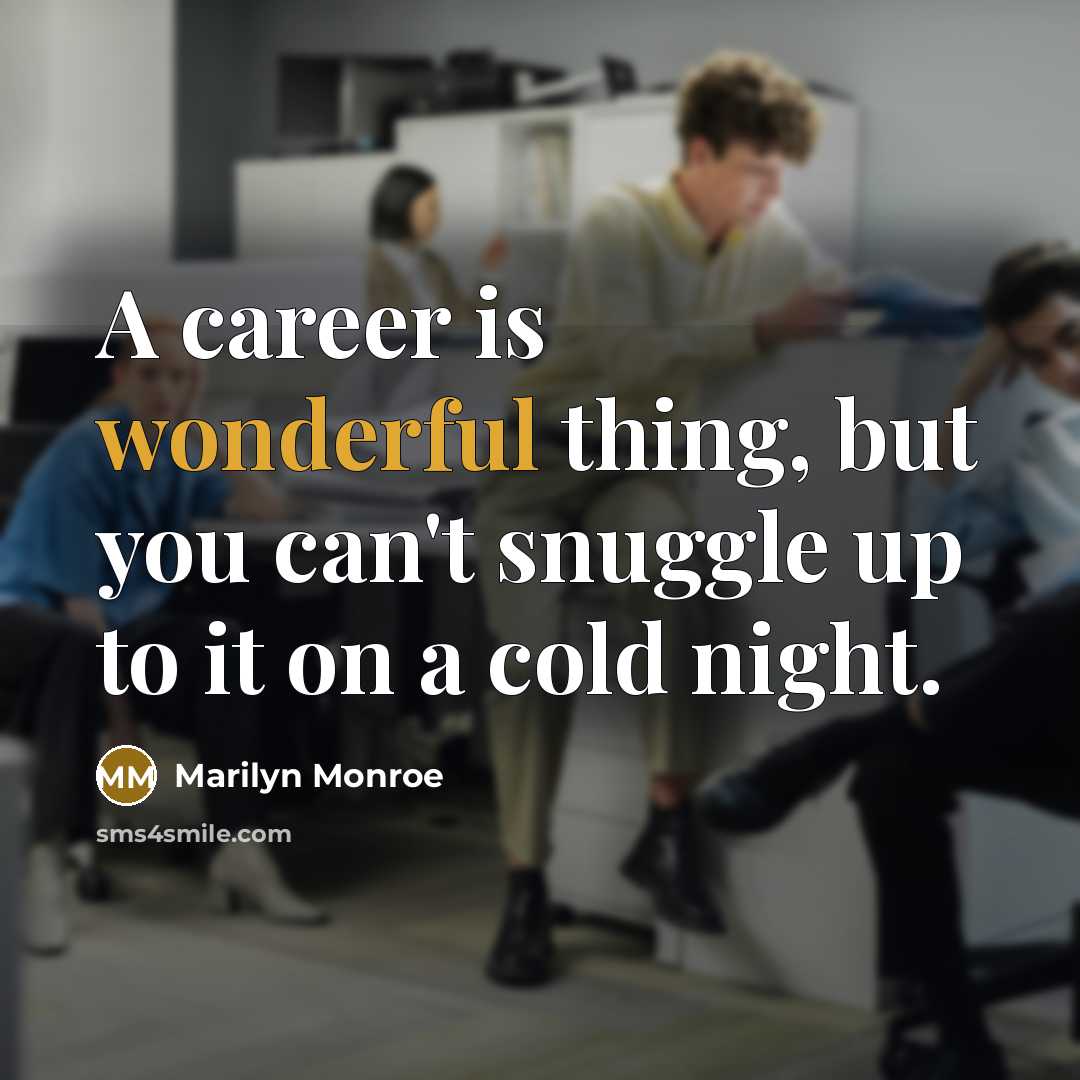 “A career is wonderful thing, but you can't snuggle up…” quote by Marilyn Monroe