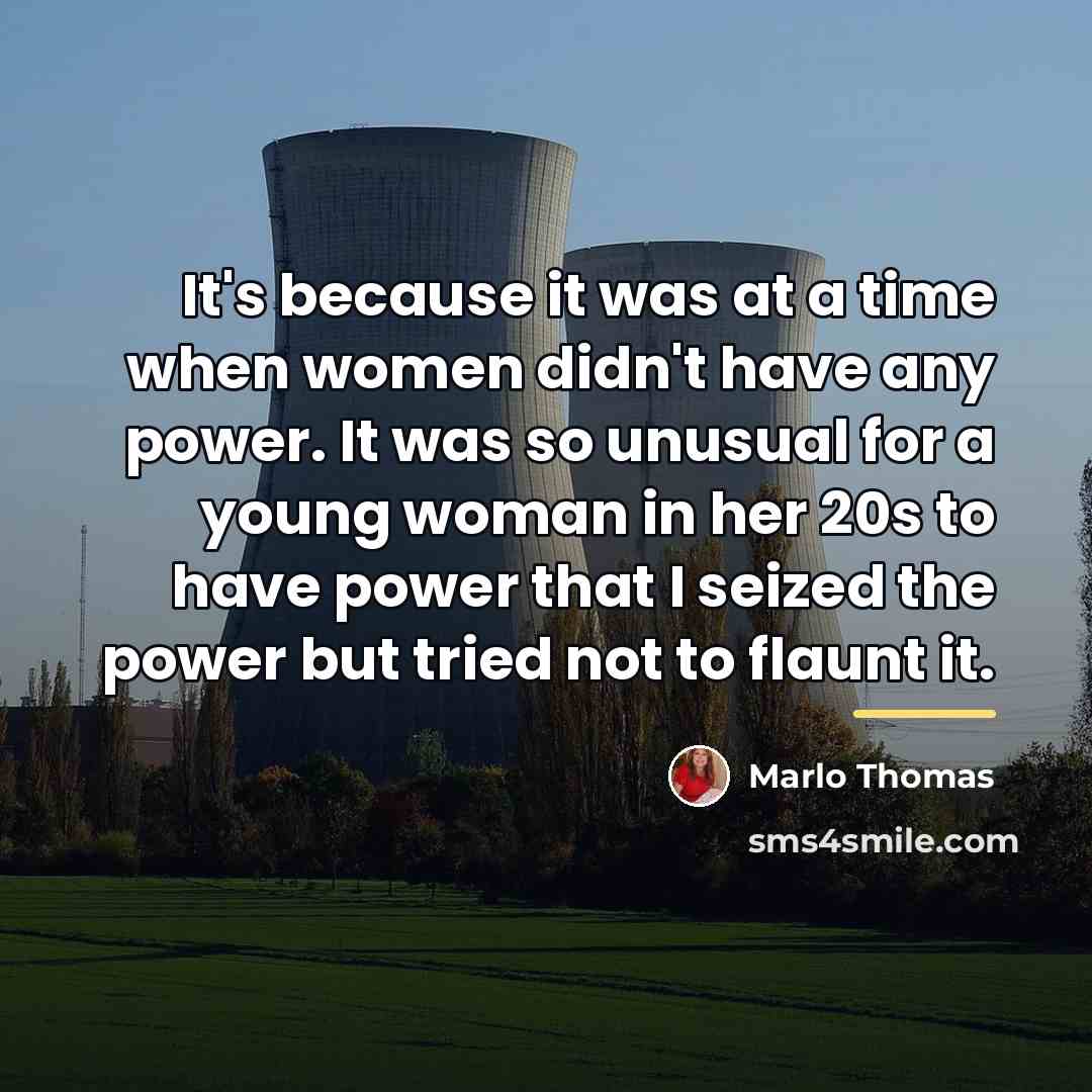 “It's because it was at a time when women didn't…” quote by Marlo Thomas