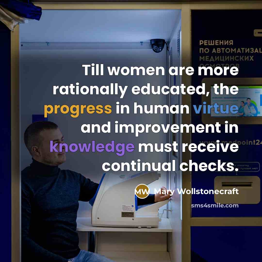 “Till women are more rationally educated, the progress in human…” quote by Mary Wollstonecraft