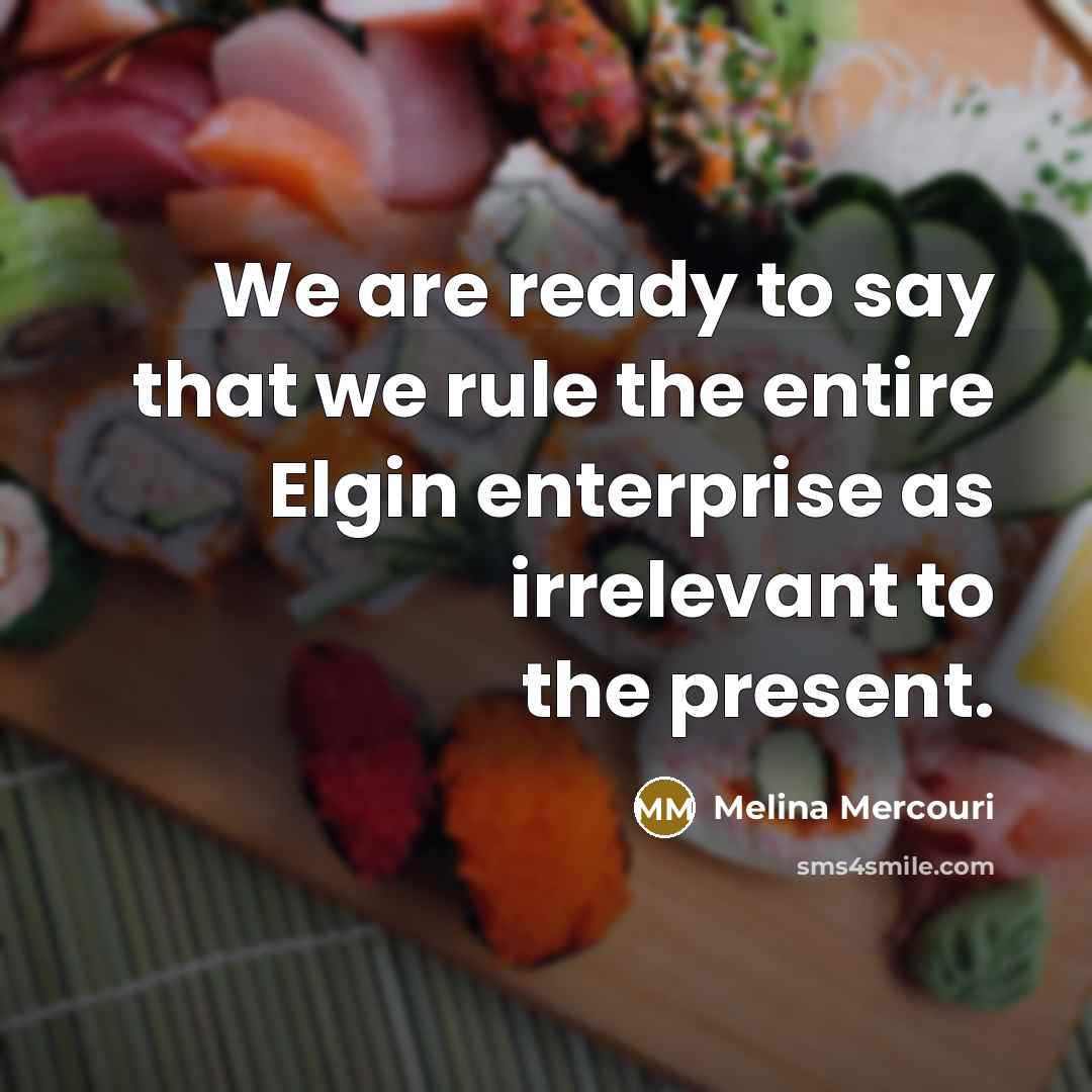 “We are ready to say that we rule the entire…” quote by Melina Mercouri
