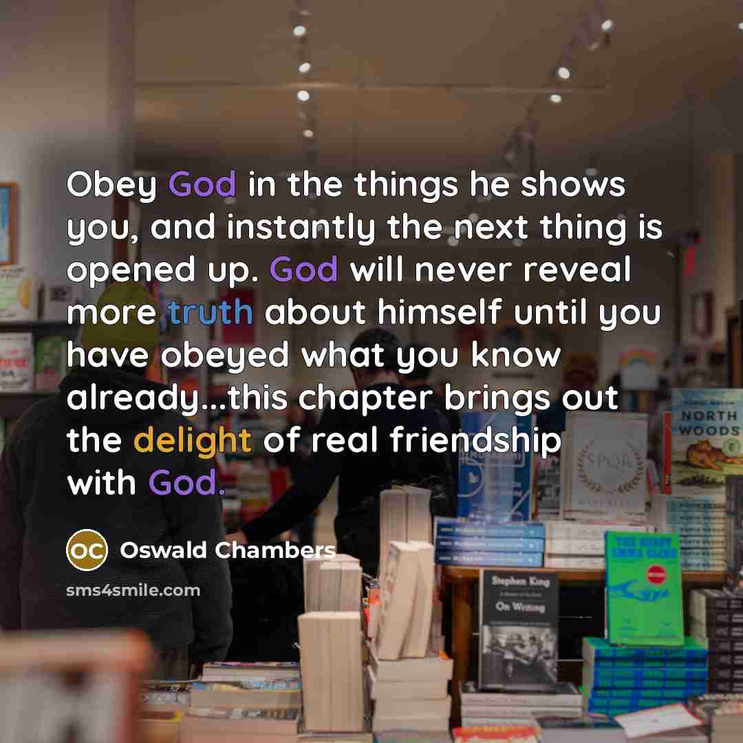 “Obey God in the things he shows you, and instantly…” quote by Oswald Chambers