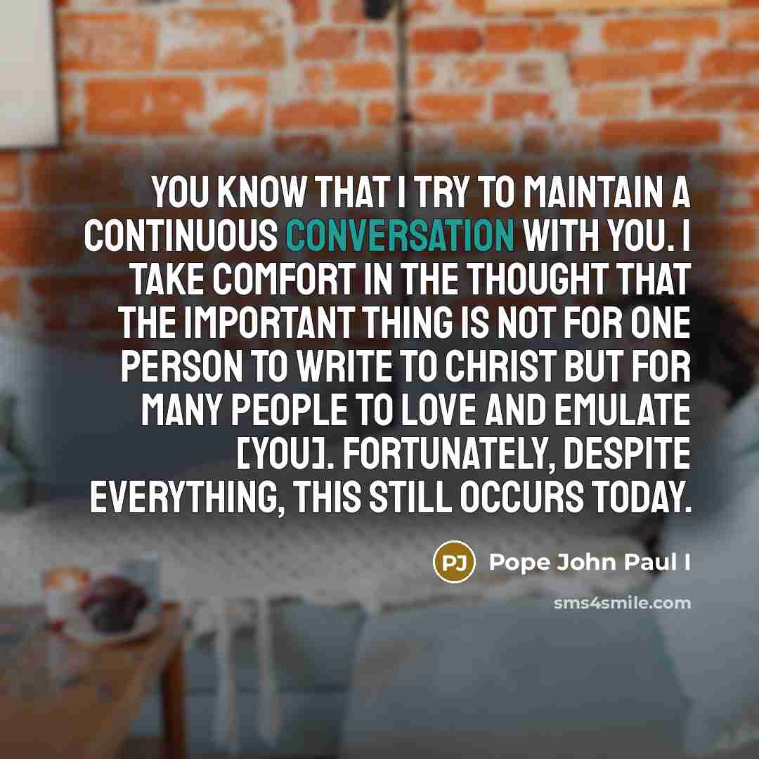 “You know that I try to maintain a continuous conversation…” quote by Pope John Paul I
